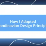 How I Adapted Scandinavian Design Principles