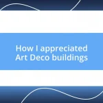 How I appreciated Art Deco buildings