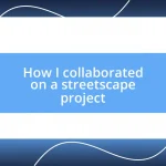 How I collaborated on a streetscape project