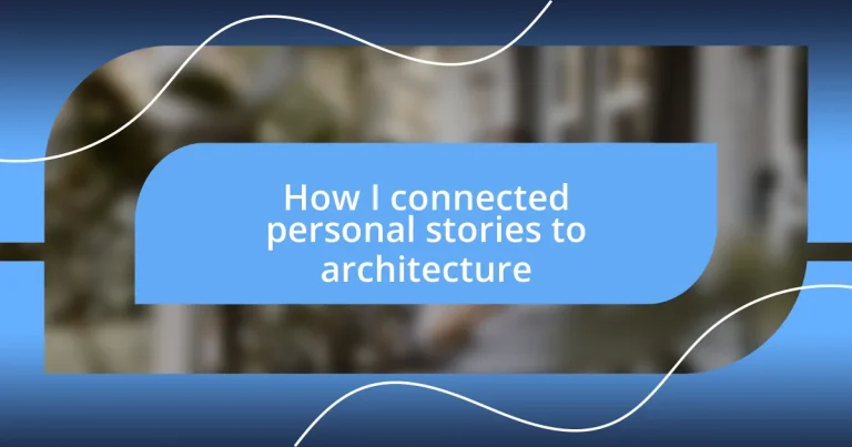 How I connected personal stories to architecture