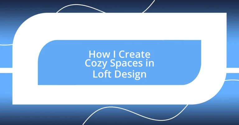 How I Create Cozy Spaces in Loft Design