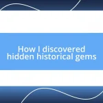 How I discovered hidden historical gems