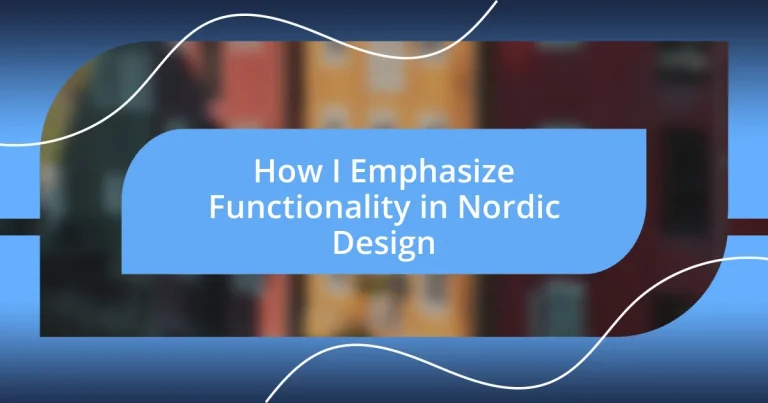 How I Emphasize Functionality in Nordic Design