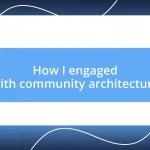 How I engaged with community architecture