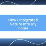 How I Integrated Nature into My Home