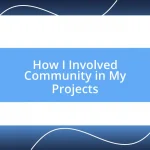 How I Involved Community in My Projects