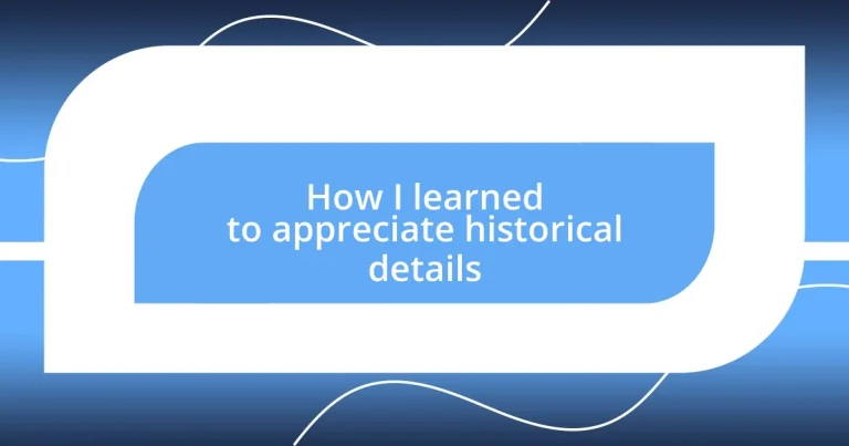 How I learned to appreciate historical details