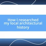 How I researched my local architectural history