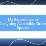 My Experience in Designing Accessible Green Spaces