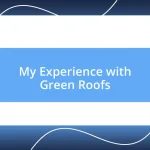 My Experience with Green Roofs