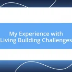 My Experience with Living Building Challenges