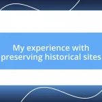 My experience with preserving historical sites