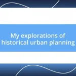 My explorations of historical urban planning