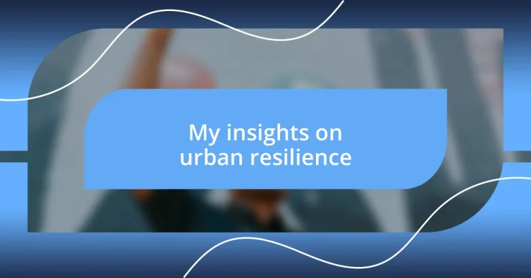 My insights on urban resilience