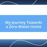 My Journey Towards a Zero-Waste Home