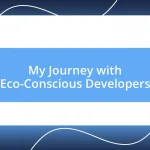 My Journey with Eco-Conscious Developers