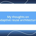 My thoughts on adaptive reuse architecture