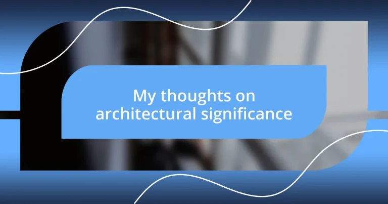 My thoughts on architectural significance