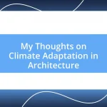 My Thoughts on Climate Adaptation in Architecture