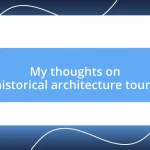 My thoughts on historical architecture tours