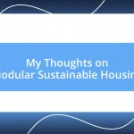 My Thoughts on Modular Sustainable Housing