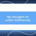 My thoughts on urban biodiversity