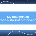 My thoughts on urban historical preservation