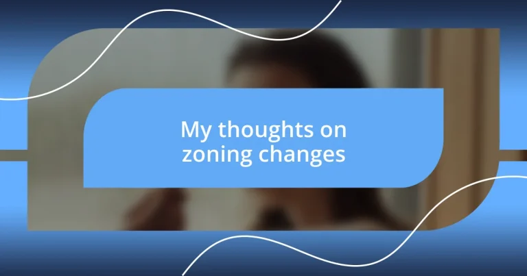 My thoughts on zoning changes