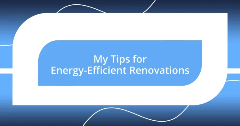 My Tips for Energy-Efficient Renovations