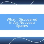 What I Discovered in Art Nouveau Spaces