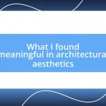 What I found meaningful in architectural aesthetics