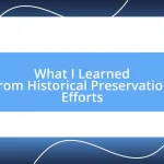 What I Learned from Historical Preservation Efforts