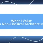 What I Value in Neo-Classical Architecture