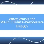 What Works for Me in Climate-Responsive Design