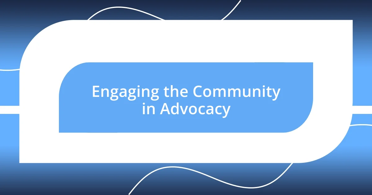 Engaging the Community in Advocacy