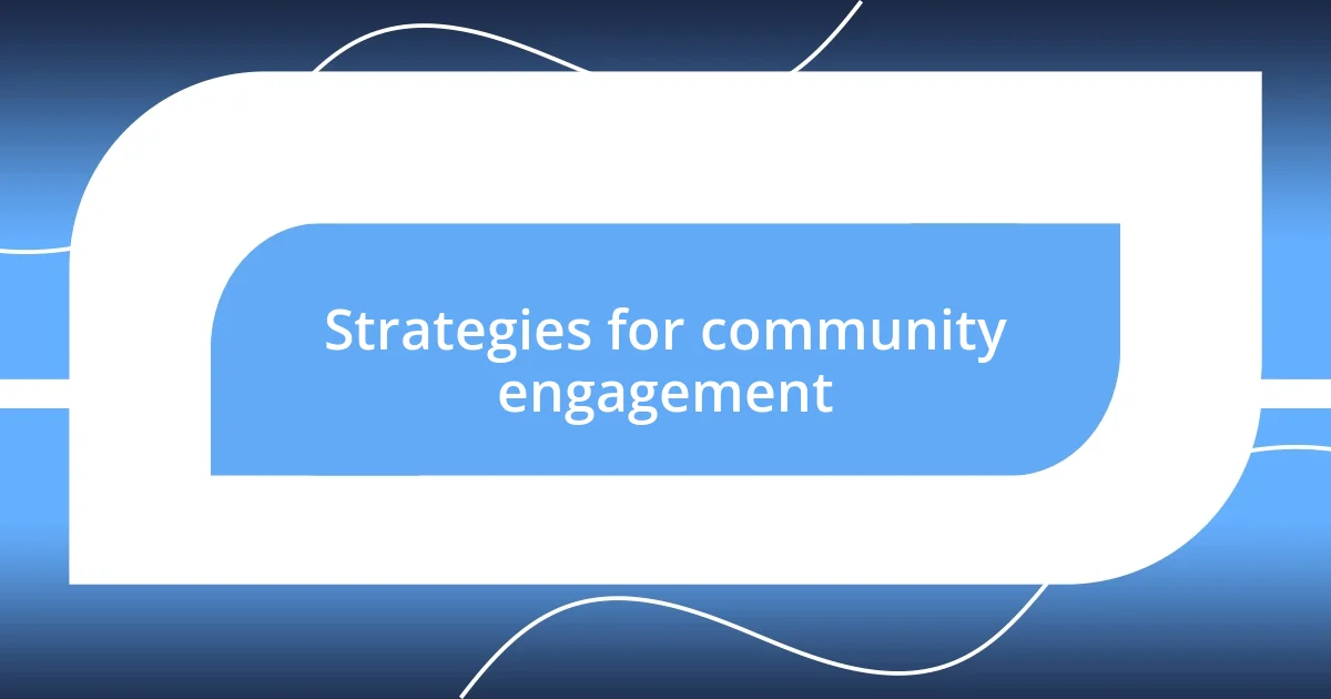 Strategies for community engagement